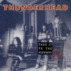 Thunderhead (GER) : Take It to the Highway